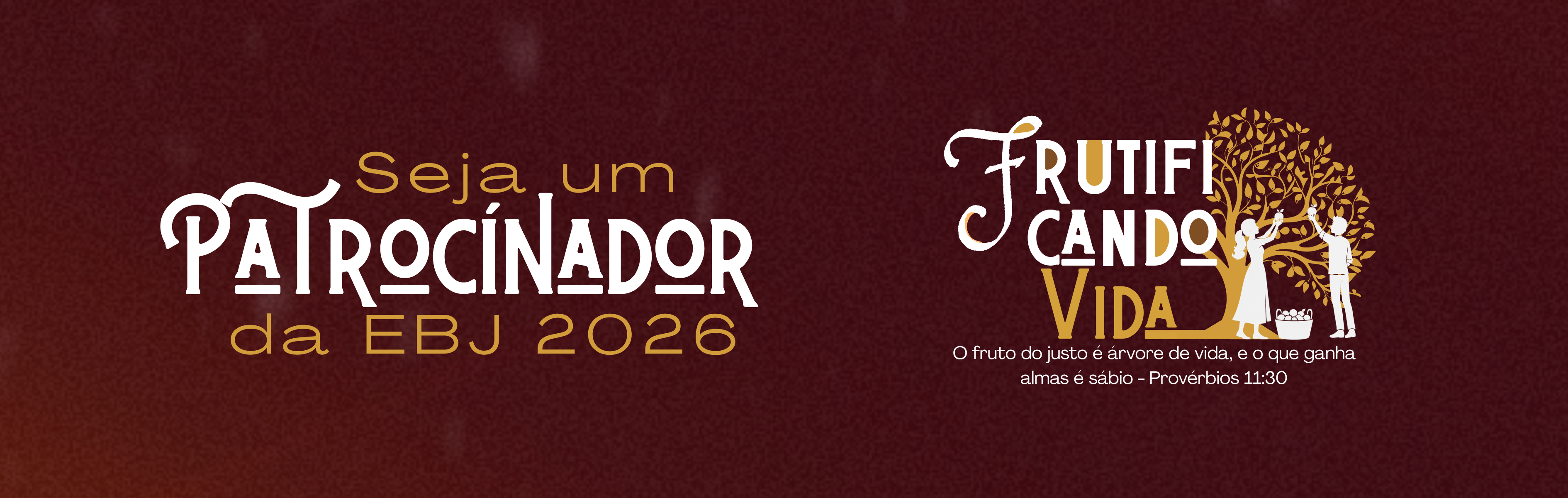 Seja um patrocinador da EBJ 2026 Frutificando Vida